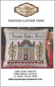 Friends Gather Here - Abby Rose