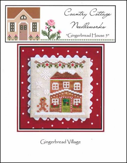 Gingerbread Village: Gingerbread House 5 - Country Cottage Needleworks