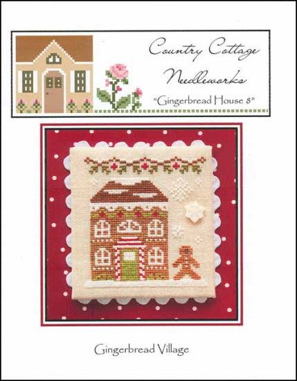 Gingerbread Village: Gingerbread House 8 - Country Cottage Needleworks