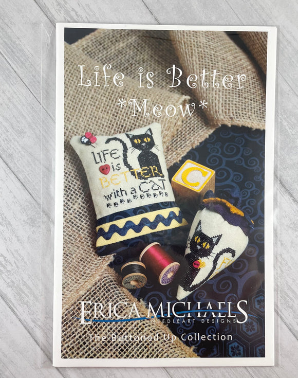 Copy of Life is Better Meow - Erica Michaels