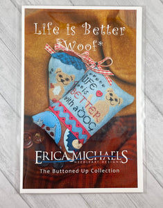 Life is Better Woof - Erica Michaels
