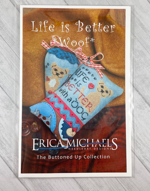 Life is Better Woof - Erica Michaels