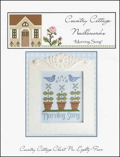 Morning Song - Country Cottage Needleworks